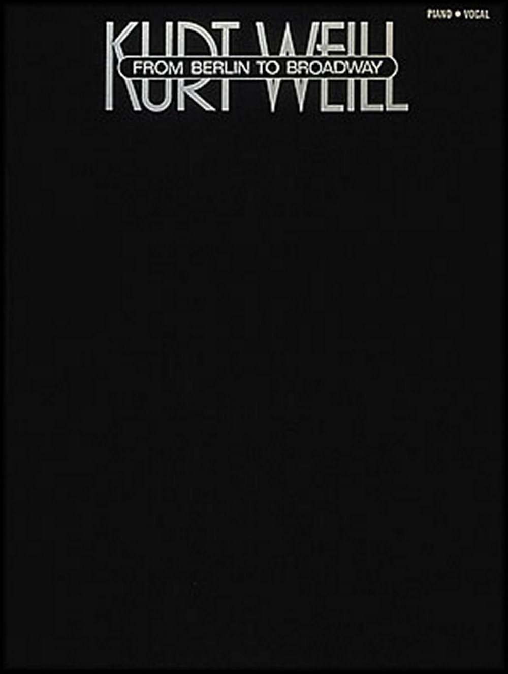 Kurt Weill: Berlin to Broadway-Piano/Vocal/Guitar-Music Book