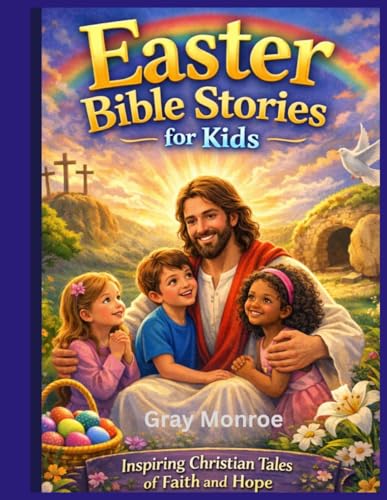 Easter Bible Stories for Kids: Inspiring Christian tales about Hope and faith