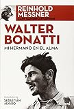 libro su walter bonatti  Walter Bonatti. Mi hermano en el alma (Literatura (desnivel))