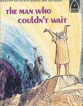 Paperback The Man Who Couldn't Wait: The Story of Peter (Arch Books, Quality Religious Books for Children) Book