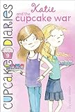 Katie and the Cupcake War (Cupcake Diaries)