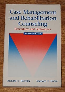 Case Management and Rehabilitation Counseling: Procedures and Techniques