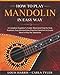 How to Play Mandolin in Easy Way: Learn How to Play Mandolin in Easy Way by this Complete beginners Illustrated Guide!Basics, Features, Easy Instructions