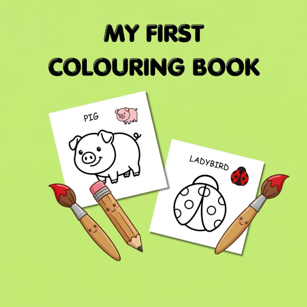 MY FIRST COLOURING BOOK (EASY COLOURING BOOKS FOR TODDLERS)
