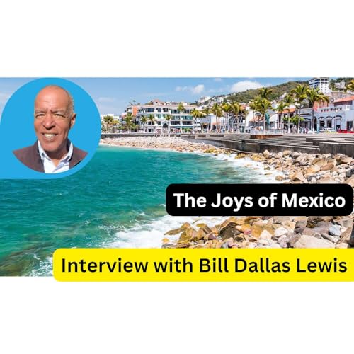 Bill Dallas Lewis On the Joys of Expat Life in Mexico