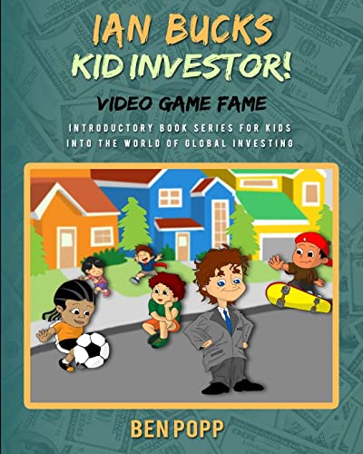 Ian Bucks Kid Investor! Video Game Fame-Intro S... 1517249511 Book Cover