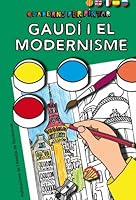 Quaderns per pintar. Gaudí i el Modernisme 8498834287 Book Cover