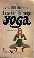 Renew your life through yoga;: The Indra Devi method for relaxation through rhythmic breathing B0007EDWLS Book Cover