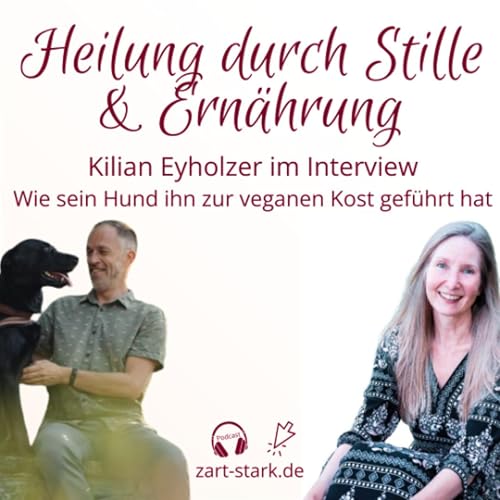 Page de couverture de Die heilsame Wirkung von Stille & Ernährung - Kilian Eyholzer im Interview