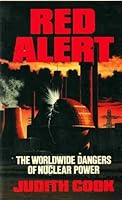 Red Alert: The Worldwide Dangers of Nuclear Power 0450399052 Book Cover