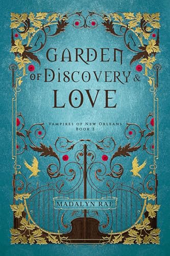 Garden of Discovery and Love: Vampires of New Orleans Book 3 (The Vampires of New Orleans)