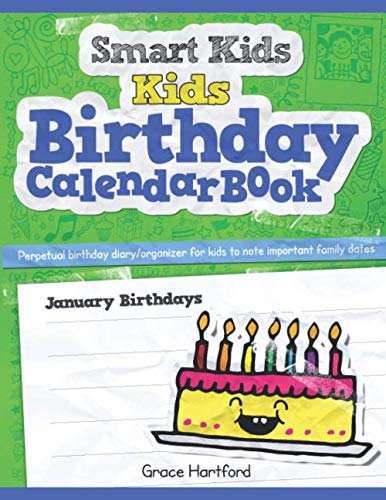 Smart Kids Birthday Calendar Book: Perpetual birthday diary/organizer for kids to note important family dates: (Large size: 8.5 x 11) (Smart Kids Organizer Series)