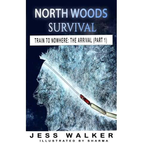 North Woods Survival: Train to Nowhere: A Wilderness Adventure Thriller (North Woods Survival Series) Cover