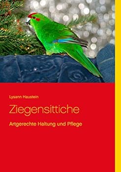 Paperback Ziegensittiche: Artgerechte Haltung und Pflege [German] Book