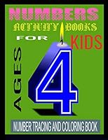 NUMBERS ACTIVITY BOOKS FOR KIDS AGES 4: NUMBER TRACING AND COLORING BOOK B08F6MVKYB Book Cover