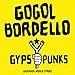 Gypsy Punks: Underdog World Strike [2 LP][Limited Edition]