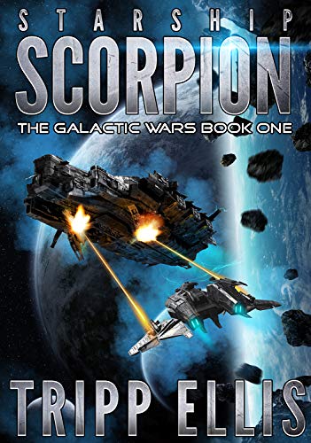 Starship Scorpion (The Galactic Wars Book 1)