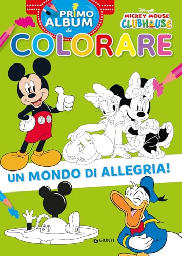 Un mondo di allegria! Mickey Mouse Clubhouse. Primo album da colorare. Ediz. a colori