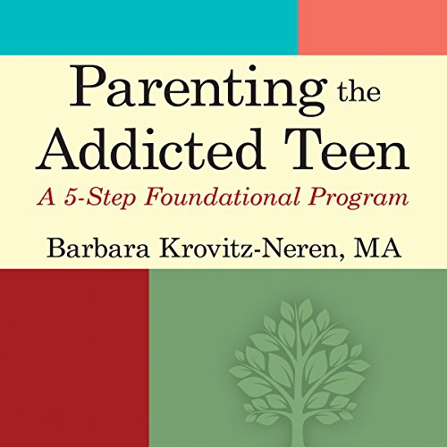 Parenting the Addicted Teen (By Barbara Krovitz-Neren) episode artwork
