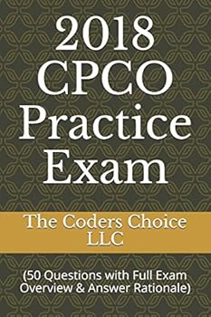Paperback 2018 CPCO Practice Exam: (50 Questions with Full Exam Overview & Answer Rationale) Book