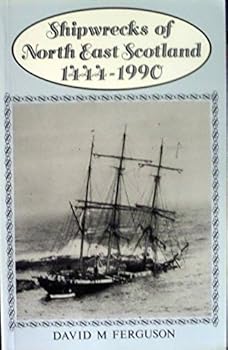 Paperback Shipwrecks of North East Scotland, 1444-1990 Book