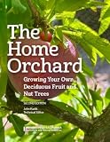 Home Orchard: Growing your own deciduous fruit and nut trees
