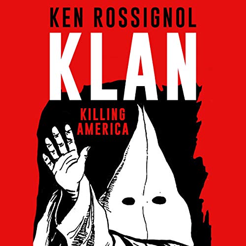 KLAN: Killing America by Ken Rossignol episode artwork