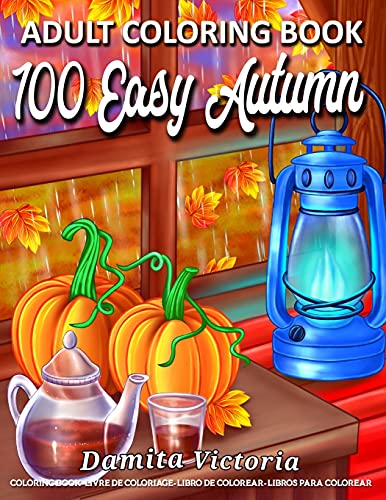 100 Easy Autumn Adult Coloring Book: Easy Coloring Book for Adult Relaxation Featuring Relaxing Autu