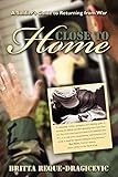 close to home: a soldier's guide to returning from war