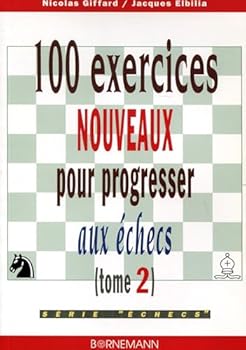 Paperback 100 exercices nouveaux progresser aux échecs [French] Book