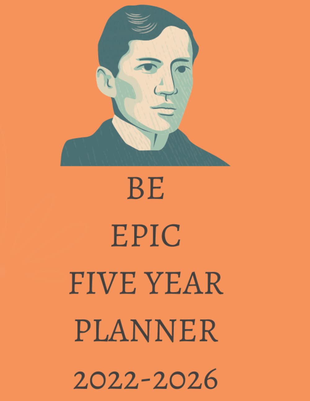 Be epic five year 2022-2026 notebook: Five years planner with monthly calendars,business notebook to help you make your goals & achieve it (100 pages 8.5*11 inches). Paperback – January 10, 2022