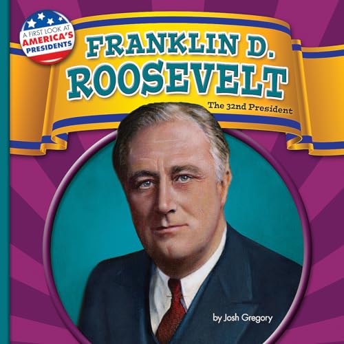 Franklin D. Roosevelt: The 32nd President 1627245553 Book Cover