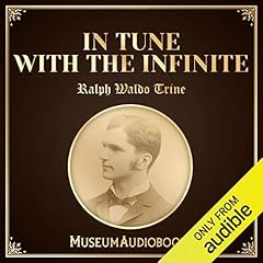 In Tune with the Infinite Audiolibro Por Ralph Waldo Trine arte de portada