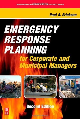 Emergency Response Planning for Corporate and Municipal Managers (Butterworth-Heinemann Homeland Security)
