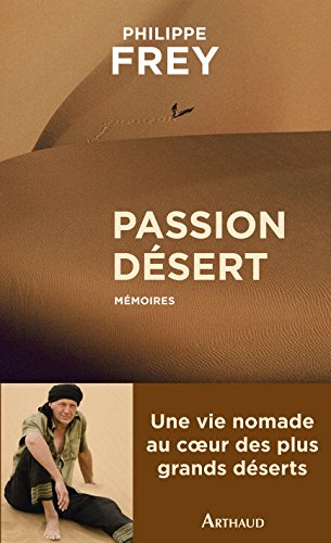 Télécharger Passion désert. Mémoires (LA TRAVERSEE DE) Francais PDF