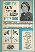 How to Trim, Groom & Show Your Dog B0027AI8WS Book Cover
