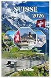 Suisse Guide de voyage 2026