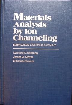 Hardcover Materials Analysis by Ion Channeling: Submicron Crystallography Book
