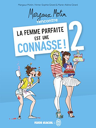 Télécharger Margaux Motin rencontre la Femme parfaite est une connasse ! - Tome 02 PDF