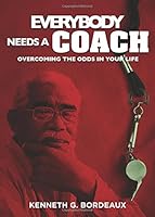 Everybody Needs a Coach 1682379914 Book Cover