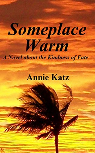 Someplace Warm: A Novel about the Kindness of Fate