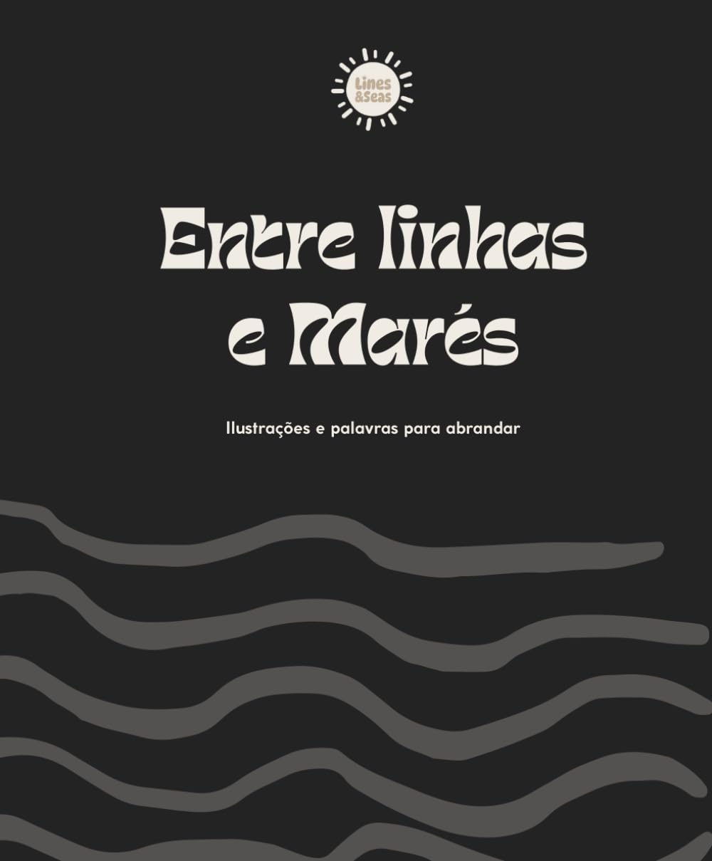 Entre Linhas e Marés: Ilustrações e palavras para abrandar
