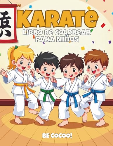 Karate Libro de Colorear - Aventuras en el Dojo para Niños: 50 páginas llenas de energía con patadas, katas y equipo — desde 4 años Karate Libro de Colorear - Aventuras en el Dojo para Niños: 50 páginas llenas de energía con patadas, katas y equipo — desde 4 años