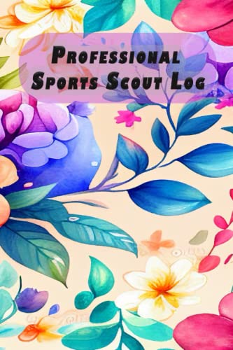 professional sports scout log: sports log betting book log sports Professional scout book papaerback 120 pges 6*9 inches