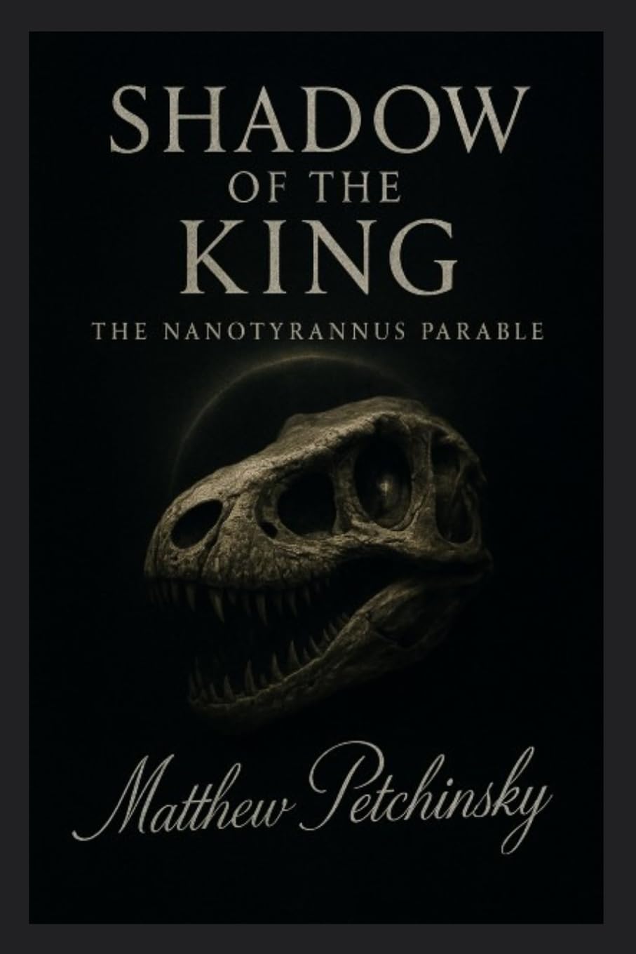 Shadow of the King: The Nanotyrannus Parable