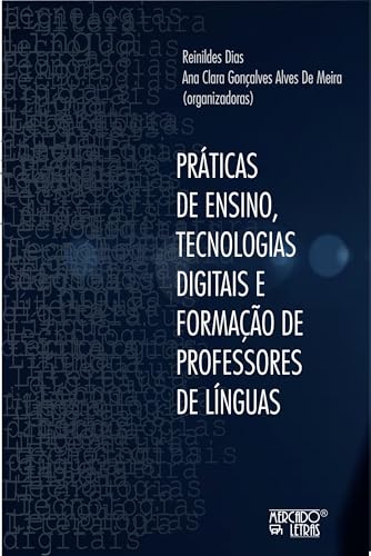 Práticas de ensino, tecnologias digitais e formação de professores de línguas: Estudos sobre literatura e outras artes