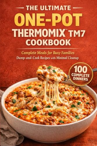 The Ultimate One-Pot Thermomix TM7 Cookbook: Complete Meals for Busy Families (The Complete Thermomix™ TM7 Collection) image 2