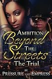 Ambition Beyond the Streets: The Trial