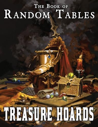 The Book of Random Tables: Treasure Hoards: D100, D20, D10 Random Tables for Fantasy Tabletop Role-Playing Games