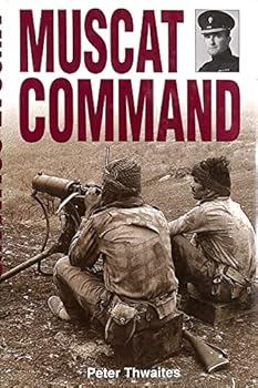 Hardcover Muscat Command: The Muscat Regiment in Oman in 1967 Book